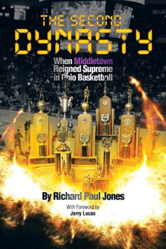 The Second Dynasty When Middletown Reigned Supreme In Ohio Basketball [Paperback]
