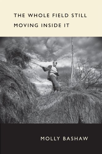 The Whole Field Still Moving Inside It [Paperback]