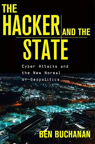 The Hacker and the State Global Conflict in the Cyber Age [Hardcover]