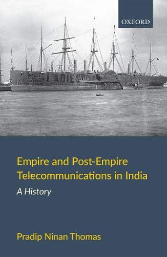 Empire and Post-Empire Telecommunications in India: A History [Hardcover]