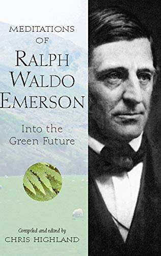 Meditations of Ralph Waldo Emerson Into the Green Future [Hardcover]