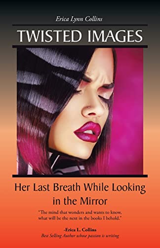 Twisted Images Her Last Breath While Looking In The Mirror [Paperback]