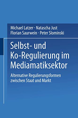Selbst- und Ko-Regulierung im Mediamatiksektor Alternative Regulierungsformen z [Paperback]