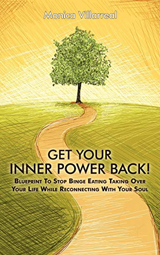 Get Your Inner Power Back Blueprint To Stop Binge Eating Taking Over Your Life [Paperback]