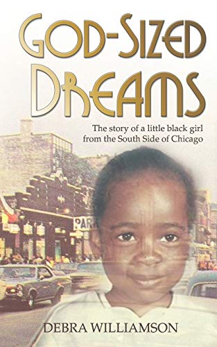 God-Sized Dreams The Story Of A Little Black Girl From The South Side Of Chicag [Paperback]