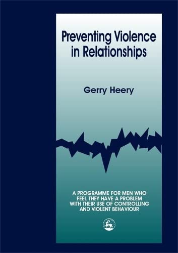 Preventing Violence In Relationships A Preventative Educational Programme for M [Paperback]