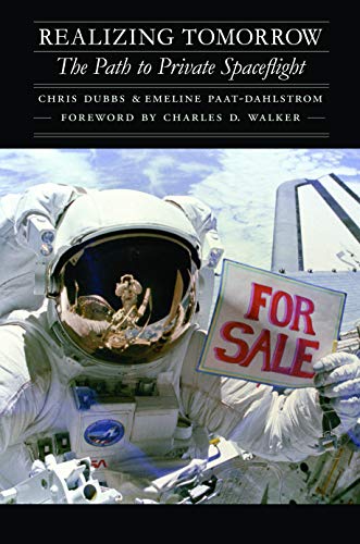 Realizing Tomorrow The Path To Private Spaceflight (outward Odyssey A People's [Hardcover]