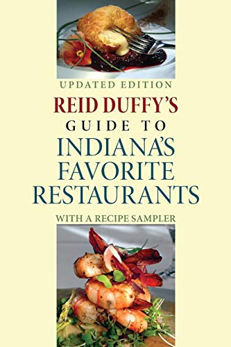 Reid Duffy's Guide to Indiana's Favorite Restaurants, Updated Edition With a Re [Paperback]