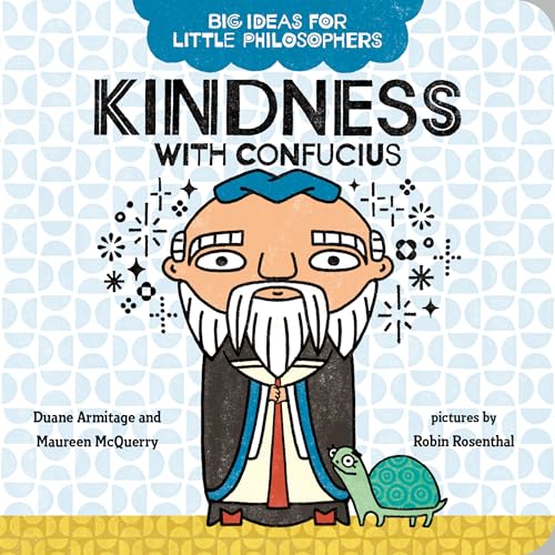 Big Ideas for Little Philosophers Kindness with Confucius [Board book]