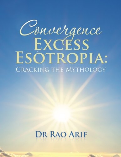 Convergence Excess Esotropia Cracking The Mythology [Paperback]