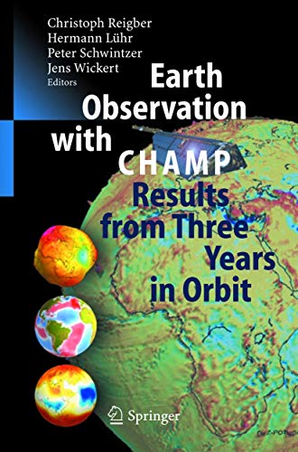 Earth Observation with CHAMP Results from Three Years in Orbit [Hardcover]