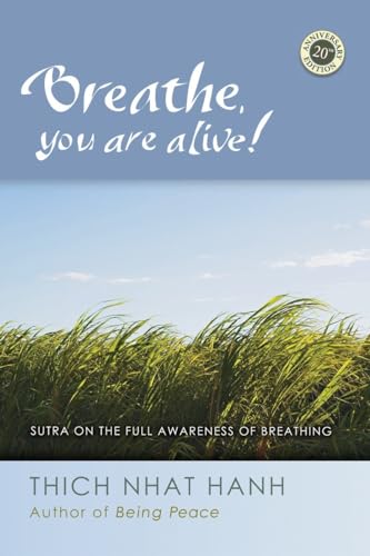 Breathe, You Are Alive The Sutra on the Full Awareness of Breathing [Paperback]
