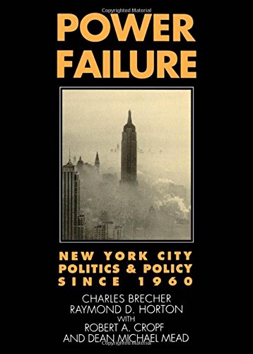 Power Failure New York City Politics and Policy since 1960 [Hardcover]