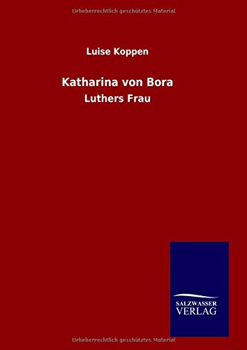 Katharina Von Bora (german Edition) [Hardcover]