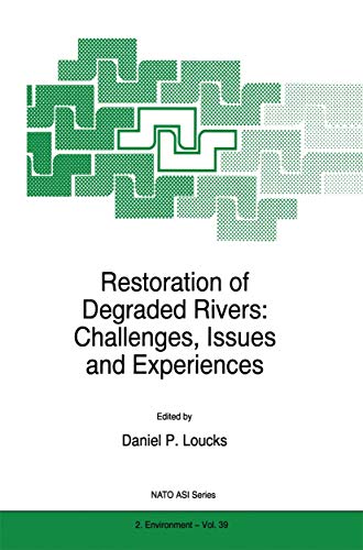 Restoration of Degraded Rivers Challenges, Issues and Experiences [Paperback]