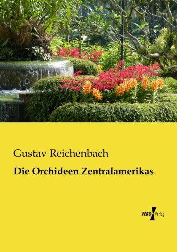 Die Orchideen Zentralamerikas [Paperback]