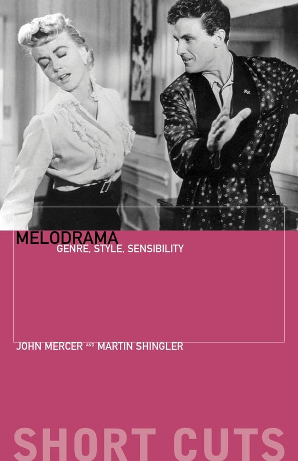 Melodrama Genre, Style, Sensibility [Paperback]