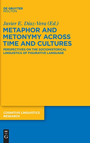 Metaphor And Metonymy Across Time And Cultures (cognitive Linguistics Research) [Hardcover]