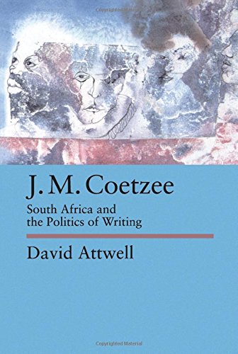 J.M. Coetzee South Africa and the Politics of Writing [Paperback]
