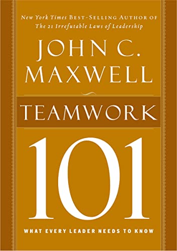 Teamwork 101 What Every Leader Needs to Know [Hardcover]