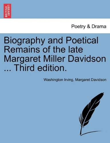 Biography and Poetical Remains of the Late Margaret Miller Davidson [Paperback]