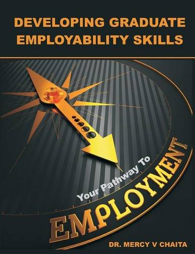 Developing Graduate Employability Skills Your Pathway To Employment [Paperback]