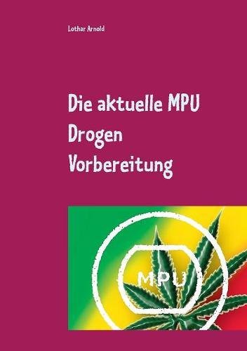 Die Aktuelle Mpu Drogen Vorbereitung [Paperback]