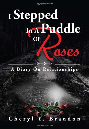 I Stepped in a Puddle of Roses  A Diary on Relationships [Hardcover]