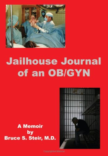 Jailhouse Journal of an OB/GYN [Hardcover]