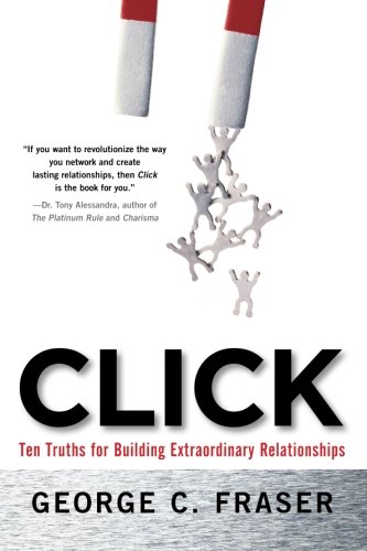 Click Ten Truths for Building Extraordinary Relationships [Paperback]