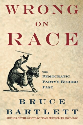 Wrong on Race The Democratic Party's Buried Past [Paperback]