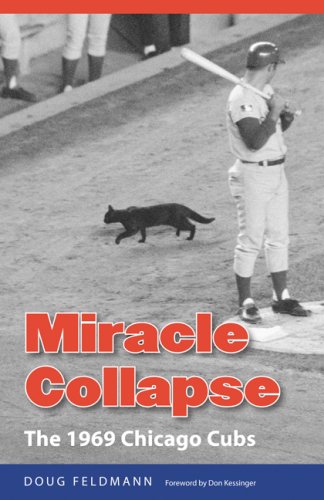 Miracle Collapse The 1969 Chicago Cubs [Paperback]