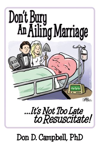 Don't Bury An Ailing Marriage . . . It's Not Too Late To Resuscitate [Paperback]