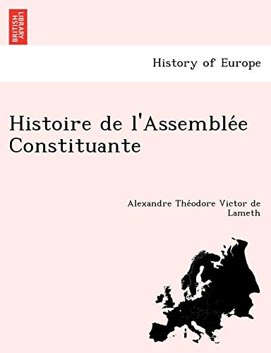 Histoire De L'assemblee Constituante (french Edition) [Paperback]