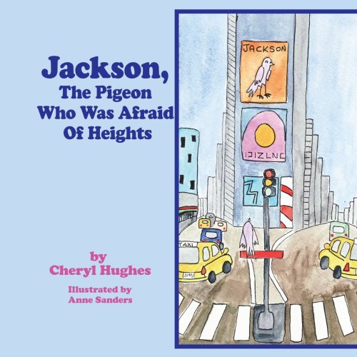 Jackson, the Pigeon Who Was Afraid of Heights [Paperback]