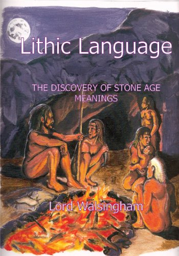 Lithic Language  The Discovery of Stone Age Meanings [Paperback]