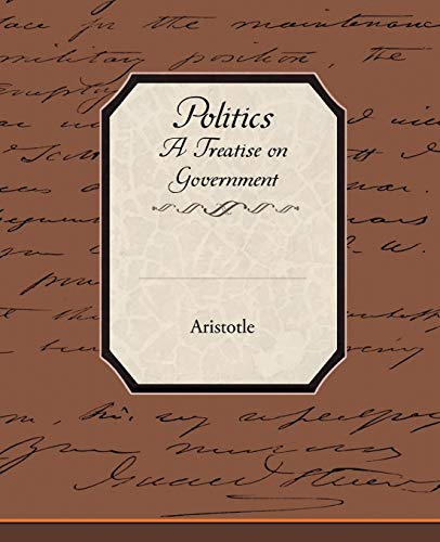Politics a Treatise on Government [Paperback]