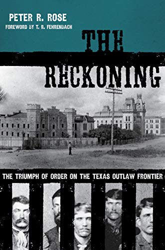 Reckoning  The Triumph of Order on the Texas Outlaw Frontier [Paperback]