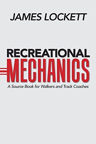 Recreational Mechanics  A Source Book for Walkers and Track Coaches [Paperback]