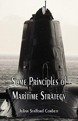 Some Principles of Maritime Strategy [Paperback]