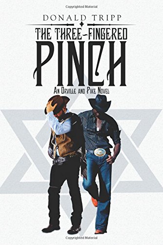The Three-Fingered Pinch An Orville And Pike Novel [Paperback]
