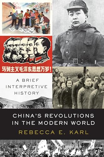 China's Revolutions in the Modern World A Brief Interpretive History [Hardcover]