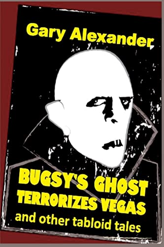 Bugsy's Ghost Terrorizes Vegas and Other Tabloid Tales [Paperback]