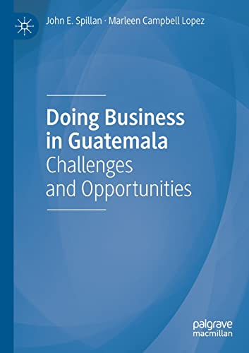 Doing Business in Guatemala Challenges and Opportunities [Paperback]
