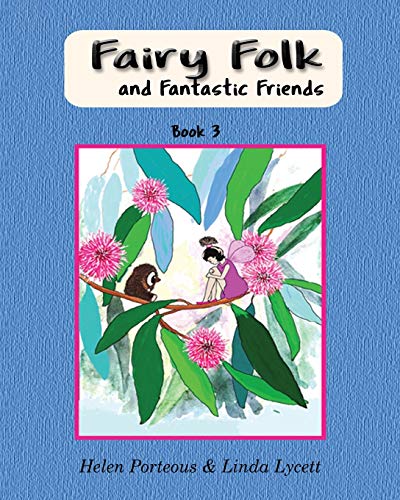 Fairy Folk and Fantastic Friends  Children's Daytime Reading Book [Paperback]