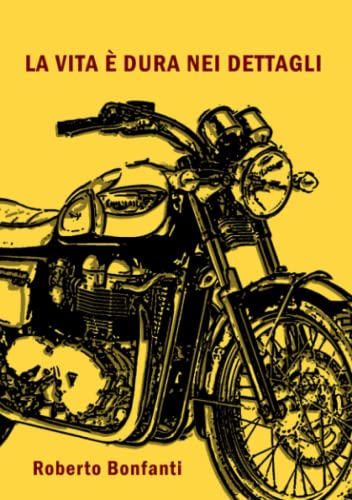 La Vita  Dura Nei Dettagli (italian Edition) [Paperback]