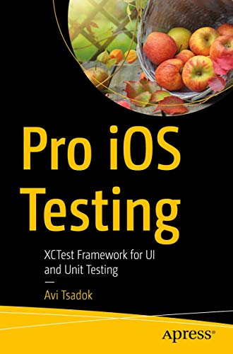 Pro iOS Testing XCTest Framework for UI and Unit Testing [Paperback]