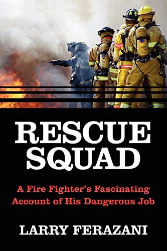 Rescue Squad A Fire Fighter's Fascinating Account Of His Dangerous Job [Paperback]