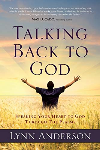 Talking Back To God Speaking Your Heart To God Through The Psalms [Paperback]