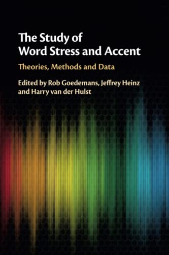 The Study of Word Stress and Accent Theories, Methods and Data [Paperback]